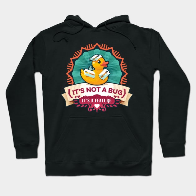 Its Not A Bug Its A Feature Duck Hoodie by hayungs